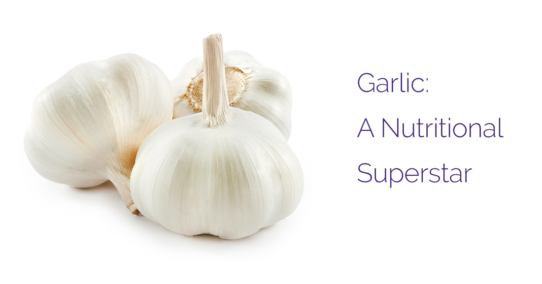 Garlic: A Nutritional Superstar