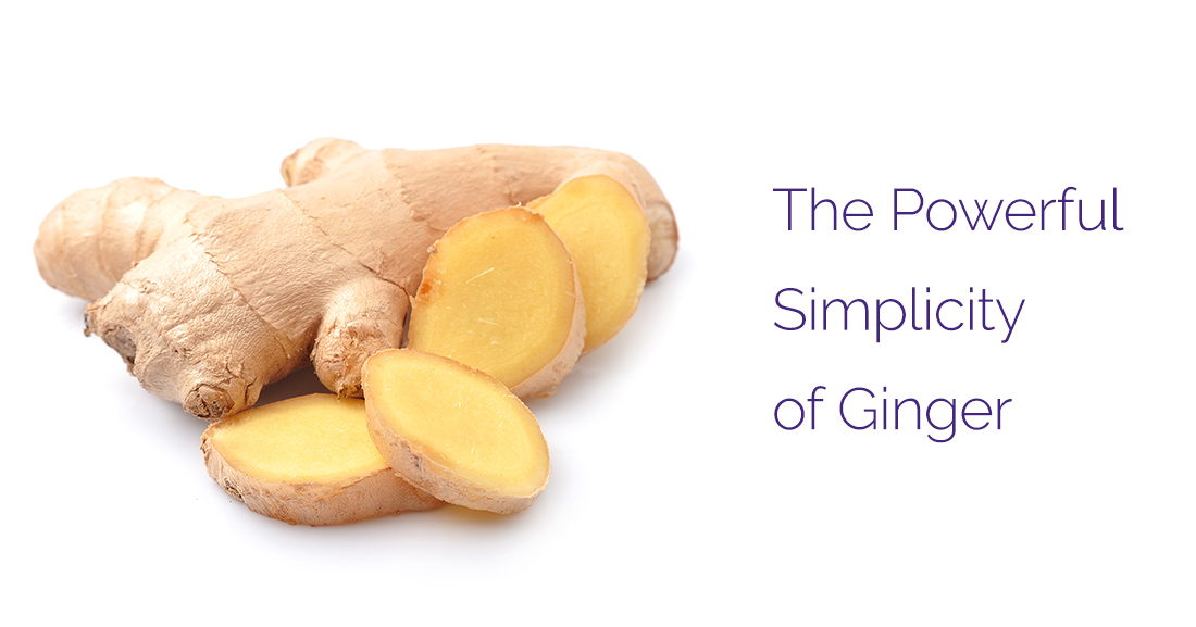 The Powerful Simplicity of Ginger